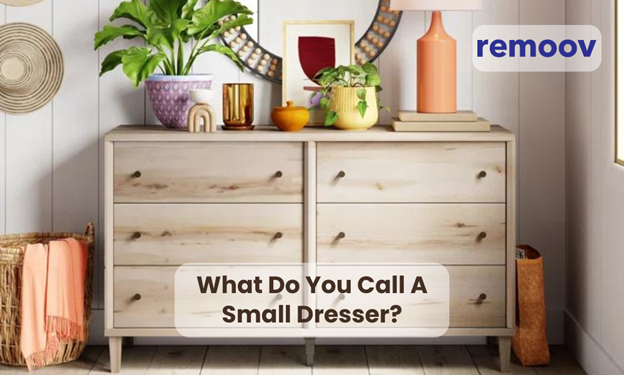 What Do You Call a Small Dresser?