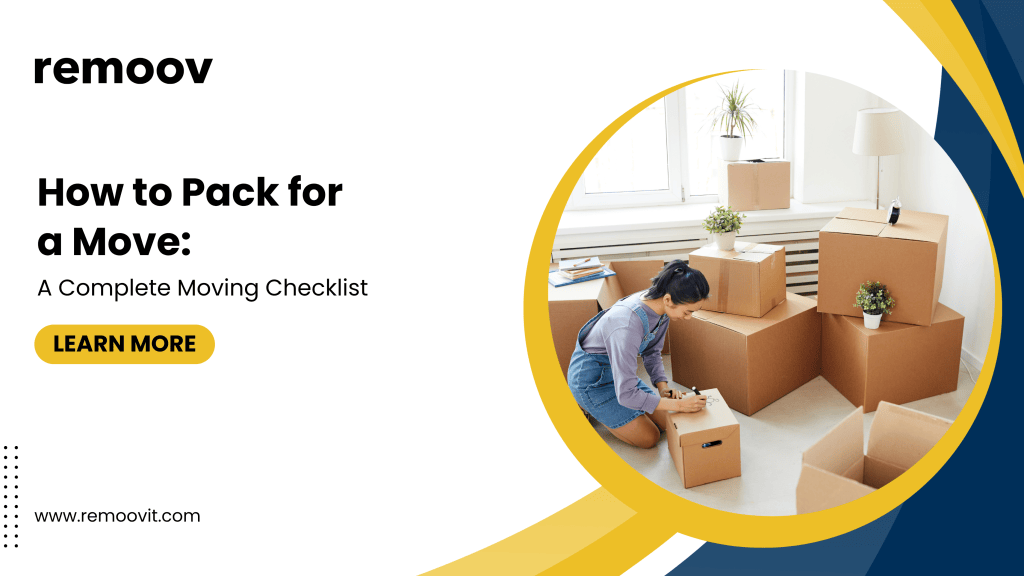How to Pack for a Move A Complete Moving Checklist