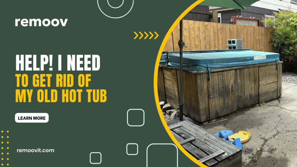 Help! I Need to Get Rid of My Old Hot Tub