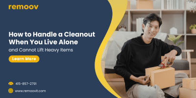 How to Handle a Cleanout When You Live Alone and Cannot Lift Heavy Items