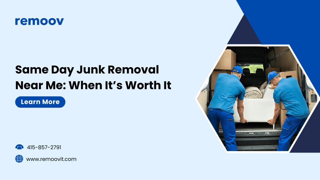 Same Day Junk Removal Near Me When It’s Worth It