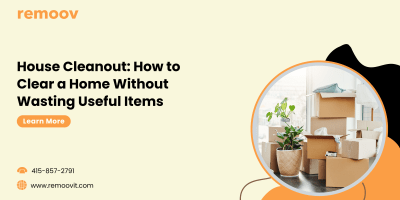 House Cleanout How to Clear a Home Without Wasting Useful Items