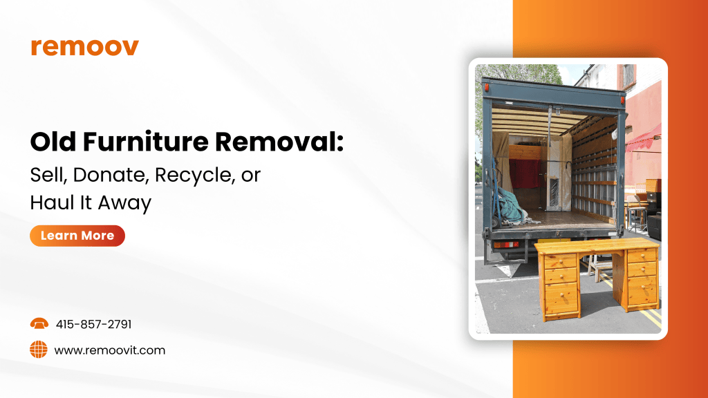 Old Furniture Removal Sell, Donate, Recycle, or Haul It Away