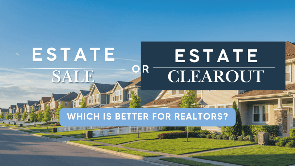 The Estate Sale Mistake Many Realtors Still Make