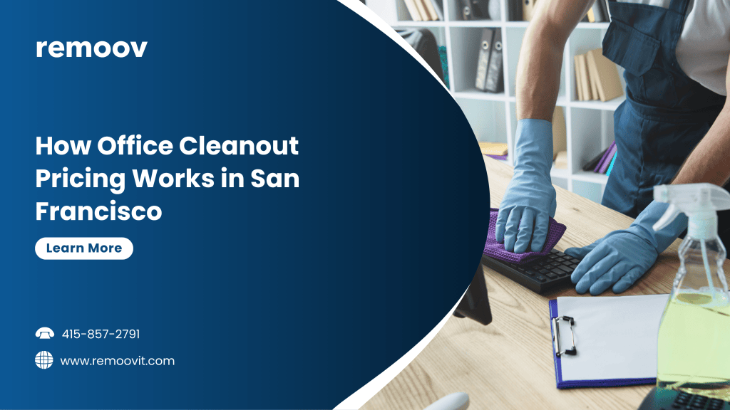 How Office Cleanout Pricing Works in San Francisco